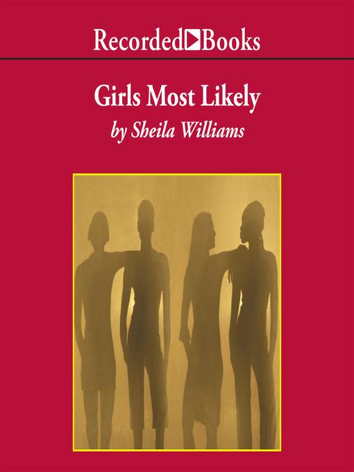 Title details for Girls Most Likely by Sheila Williams - Available